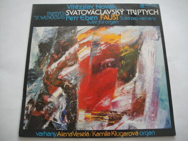 V.Novak: Triptych "St.Wenceslas", op.70 P.Eben: Faust LP Vesela/Klugarova