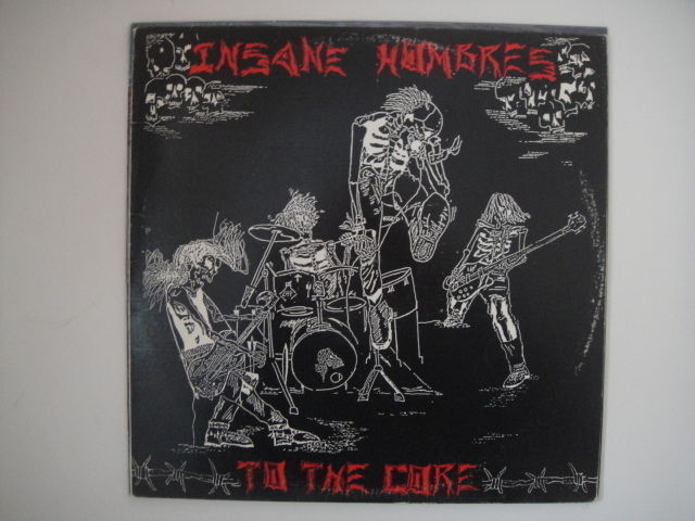 Insane Hombres – To The Core AUSTRALIAN CORE/TRASH/PUNK Rare Private Label LP