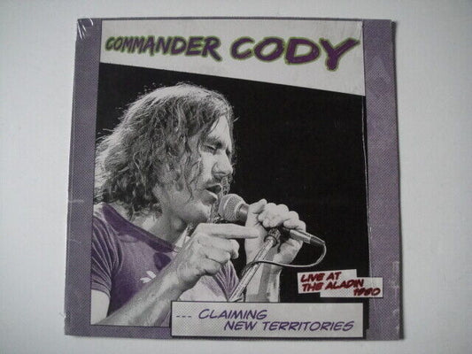 Commander Cody ‎– Claiming New Territories - Live At The Aladin 1980 LP