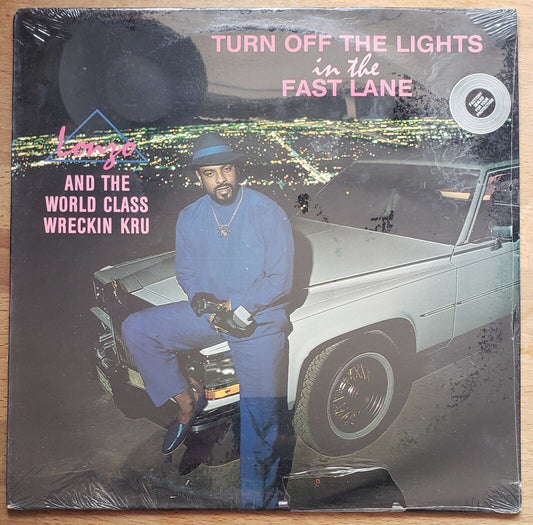 LONZO AND THE WORLD CLASS WRECKIN KRU ‎– TURN OFF THE LIGHTS IN THE FAST LANE LP