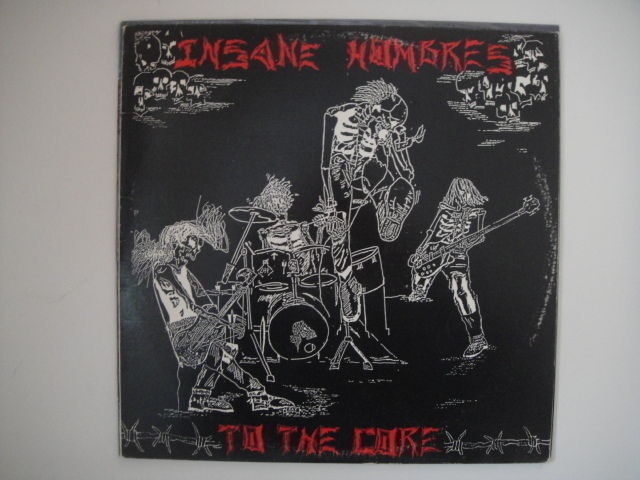 Insane Hombres ‎– To The Core AUSTRALIAN CORE/TRASH/PUNK Rare Private Label  LP